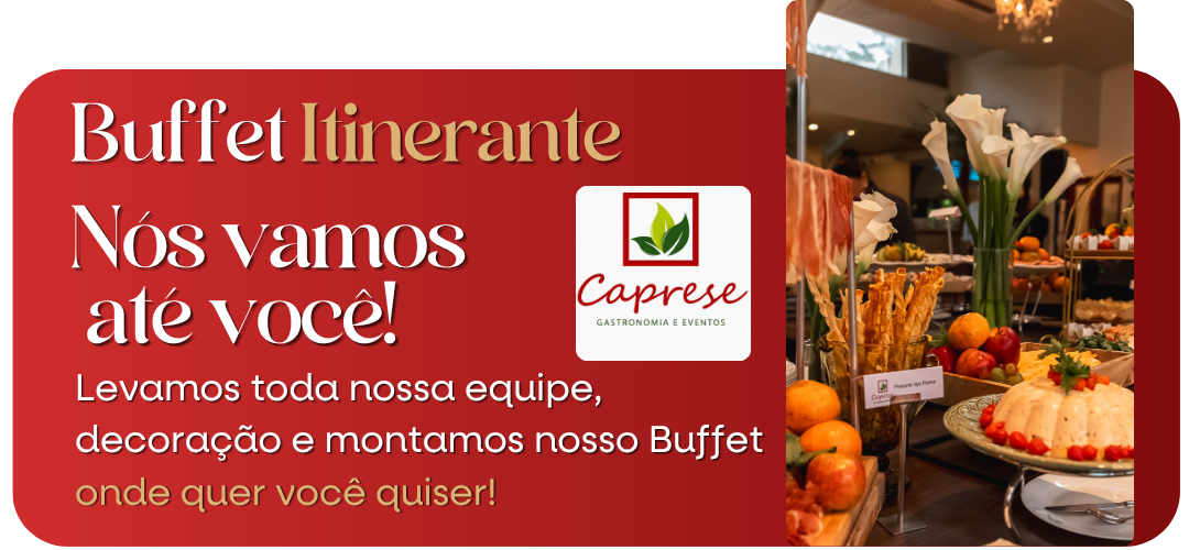 Buffet Itinerante Caprese - equipe, decoração e buffet no local do cliente